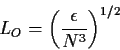 \begin{displaymath}
L_{O} = {\left( \frac{ \epsilon }{ N^3 } \right)}^{1/2}
\end{displaymath}