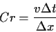 \begin{displaymath}
Cr=\frac{v \Delta t}
{\Delta x}
\end{displaymath}