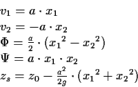 \begin{displaymath}
\begin{array}{l}
v_{1}= a \cdot x_{1}
\\
v_{2}= -a \cdot x...
...2g} \cdot
\left( {x_{1}}^{2} + {x_{2}}^{2} \right)
\end{array}\end{displaymath}