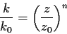 \begin{displaymath}
\frac{k}{k_0}=\left( \frac{z}{z_0} \right)^n
\end{displaymath}